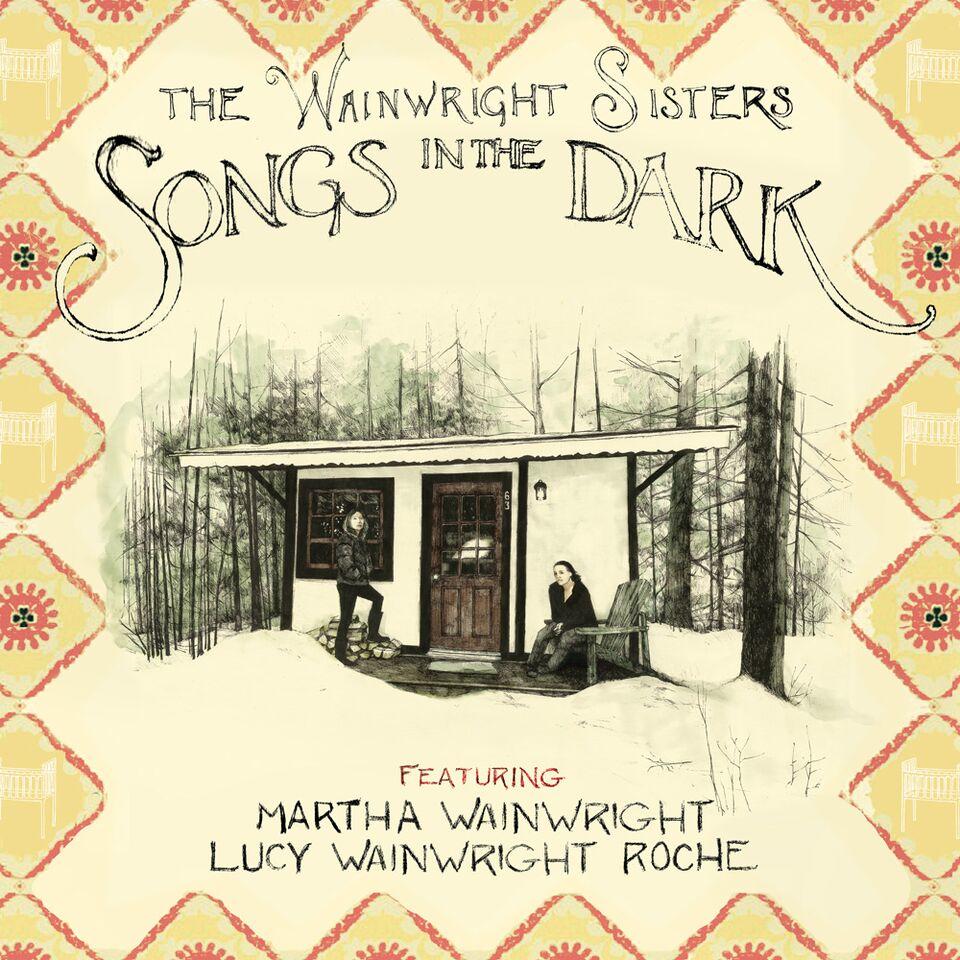 Wainwright Sisters Songs in the dark