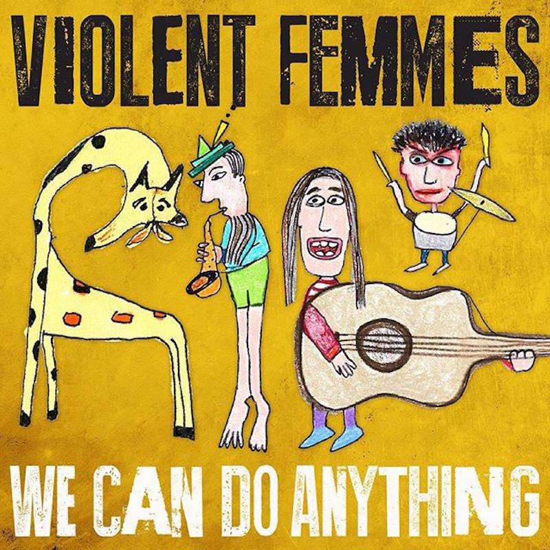 violent femmes we can do