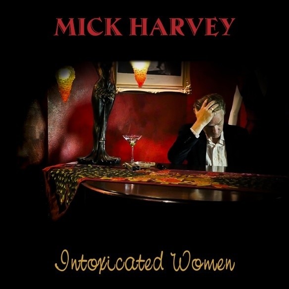 Mick Harvey Inntoxicate Women - Recensione album
