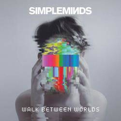 Simple Minds - Walk Between Worlds | recensione
