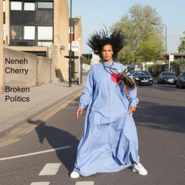Neneh Cherry - Broken Politics | Recensione Tomtomrock