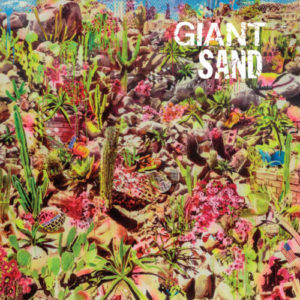Giant Sand – Returns To Valley Of Rain