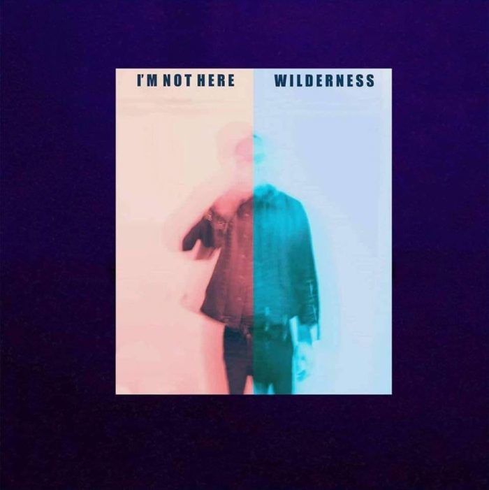Recensione: Wilderness – I’m Not Here