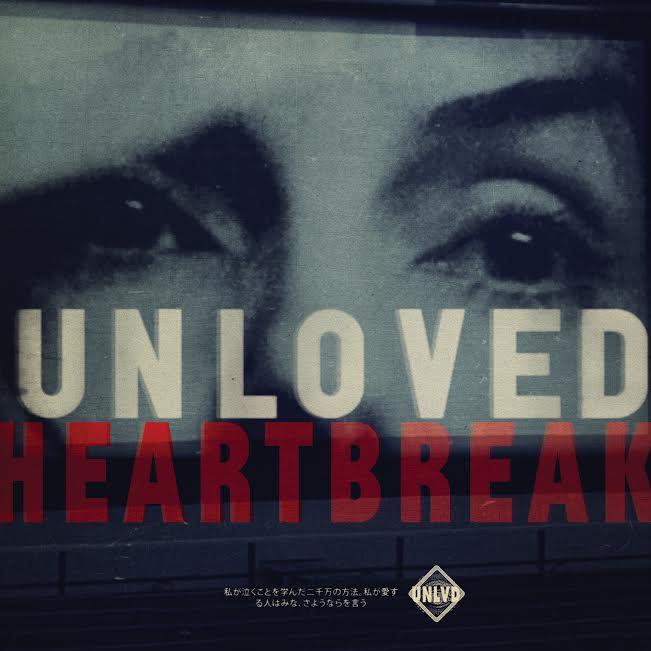 Unloved – Heartbreak