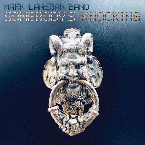 Mark Lanegan - Somebody’s Knocking