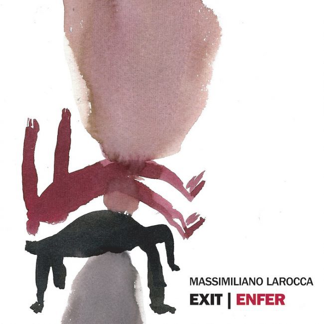 Massimiliano Larocca – Exit | Enfer