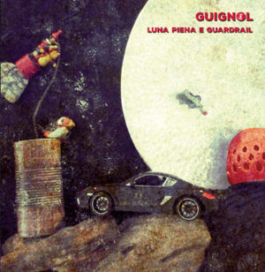 Guignol – Luna Piena e Guardrail