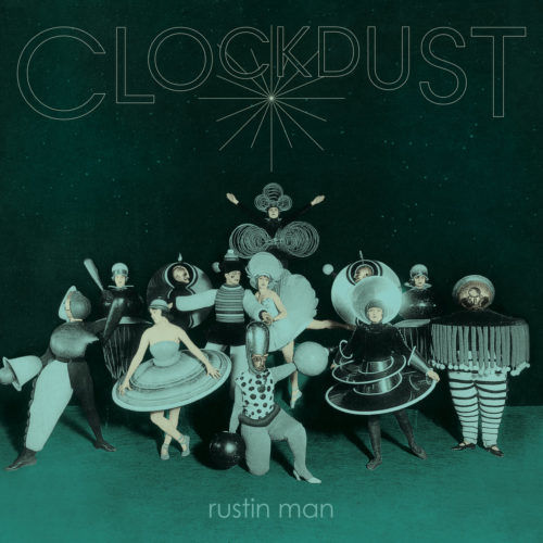 Rustin Man – Clockdust
