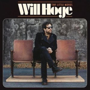 Will Hoge - Tiny Little Movies