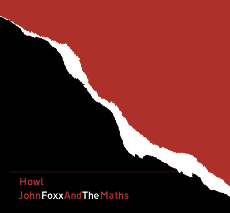 John Foxx And The Maths - Howl