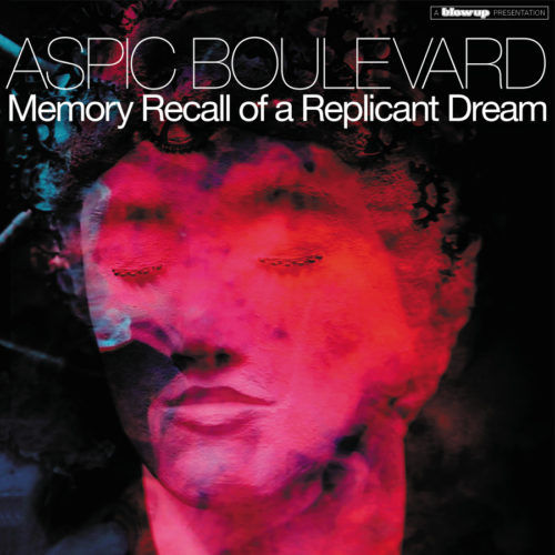 Aspic Boulevard - Memory Recall Of A Replicant Dream