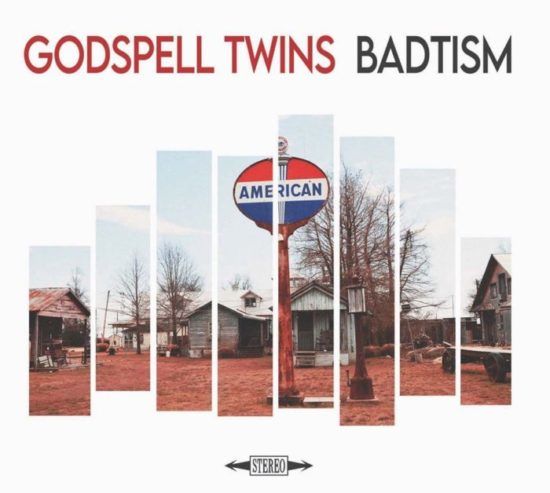 Godspell Twins – Badtism