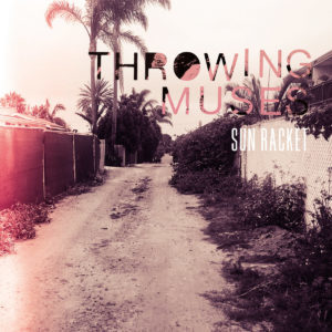 Recensione: Throwing Muses – Sun Racket