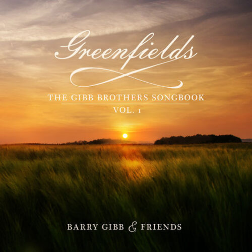 Barry Gibb & Friends – Greenfields