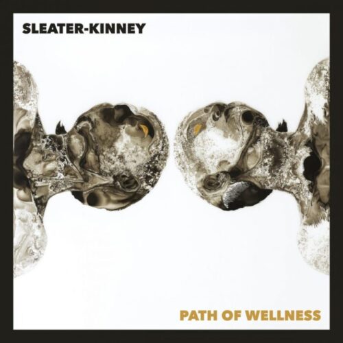 Sleater-Kinney – Path Of Wellness