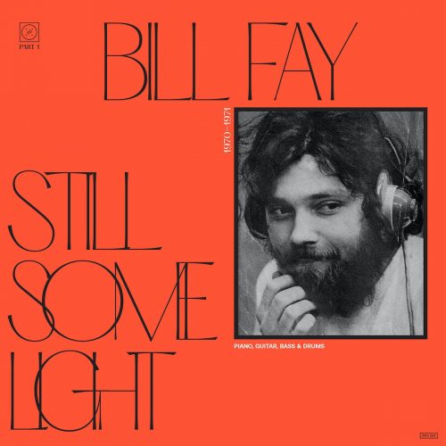 Bill Fay - Still Some Light - Part 1 - Piano, Guitar, Bass & Drums