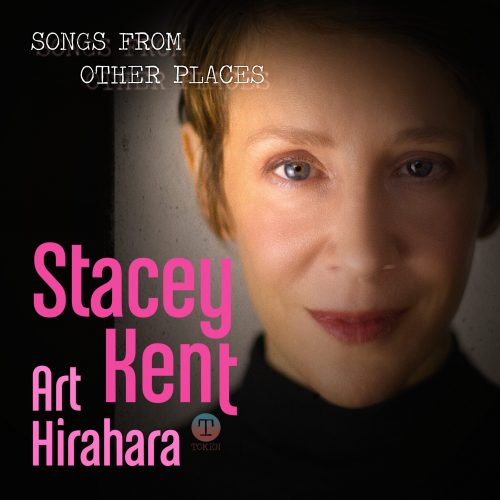 Stacey Kent Art Hirahara - Songs from Other Places