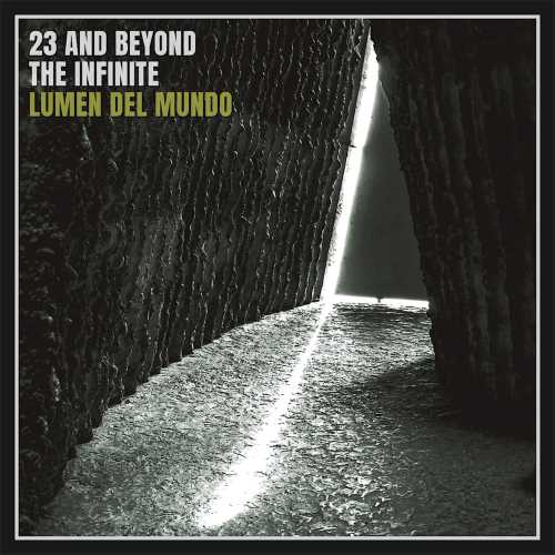23 And Beyond The Infinite - Lumen Del Mundo