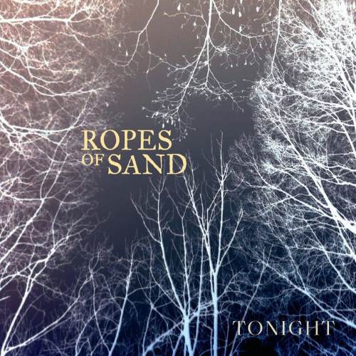 Ropes Of Sand- Tonight