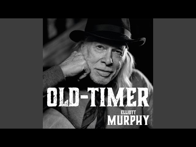 Elliott Murphy – Old-Timer